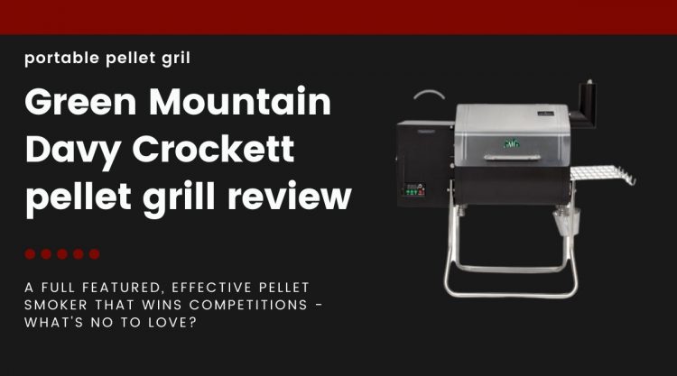 List of 19 green mountain pellet grill reviews 5 Green Mountain Grills Davy Crockett Review — A Portable Powerhouse