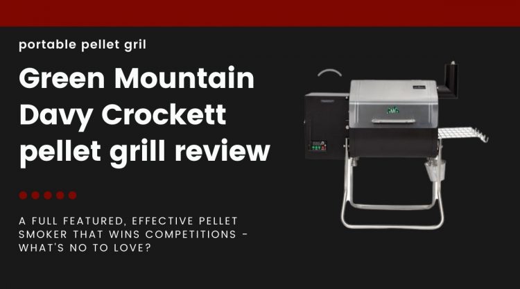 Green Mountain Grills Davy Crockett Review — A Portable Powerhouse