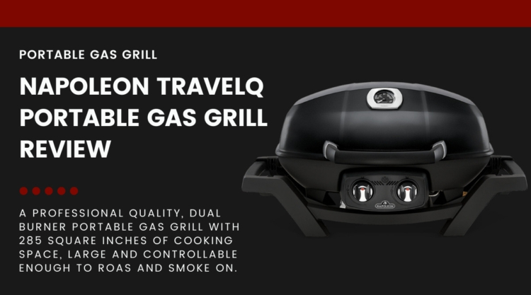 Napoleon TravelQ Pro285 isolated on black, next to text describing this article is a review.