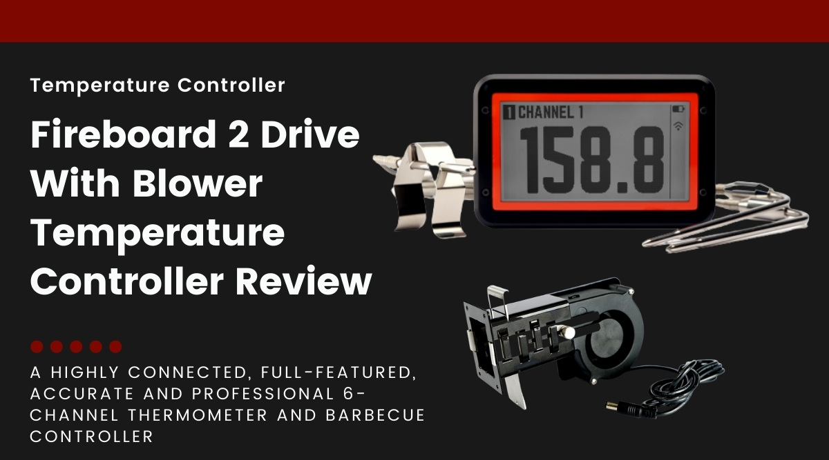 FireBoard 2 Review — With Drive Blower Temperature Controller